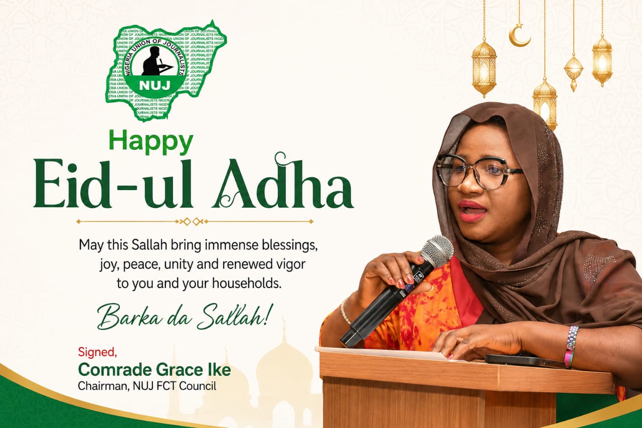 Sallah: NUJ FCT Chairman Grace Ike Urges Journalists to Uphold Ethical Reporting, Unity, and Press Freedom